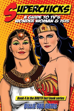 Superchicks: A guide to TV's Wonder Woman and Isis image number 0