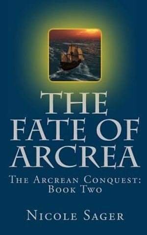 The Fate of Arcrea: The Arcrean Conquest: Book Two image number 0