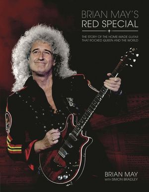 Brian May's Red Special: The Story of the Home-Made Guitar That Rocked Queen and the World image number 0