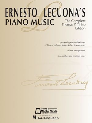 Ernesto Lecuona's Piano Music: The Complete Thomas Y. Tirino Edition image number 0