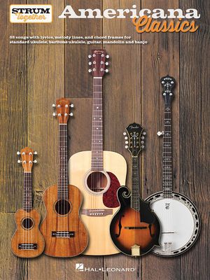 Americana Classics - Strum Together; For Ukulele, Baritone Ukulele, Guitar, Banjo & Mandolin image number 0