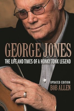 George Jones: The Life and Times of a Honky Tonk Legend image number 0