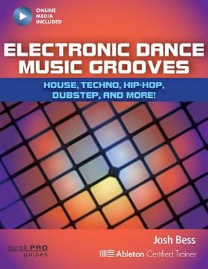 Electronic Dance Music Grooves: House, Techno, Hip-Hop, Dubstep and More! image number 0