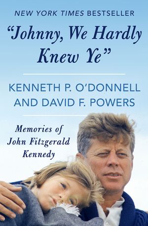 Johnny, We Hardly Knew Ye: Memories of John Fitzgerald Kennedy image number 0