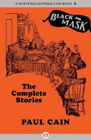 The Paul Cain Omnibus: Every Crime Story and the Novel Fast One as Originally Published image number 0