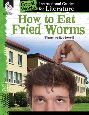 How to Eat Fried Worms: An Instructional Guide for Literature: An Instructional Guide for Literature image number 0