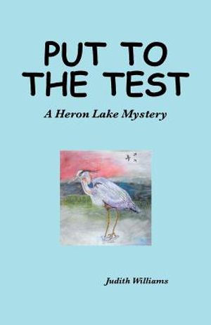 Put to the Test: A Heron Lake Mystery image number 0