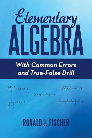 Elementary Algebra: With Common Errors and True-False Drill image number 0