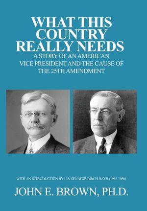 What This Country Really Needs: A Story of an American Vice President and the Cause of the 25th Amendment image number 0