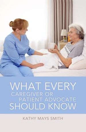 What Every Caregiver or Patient Advocate Should Know image number 0