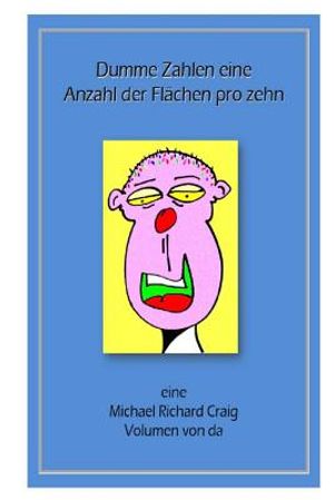 Dumme Zahlen eine Anzahl der Flahen pro zehn: eine Michael Richard Craig Volumen von da image number 0