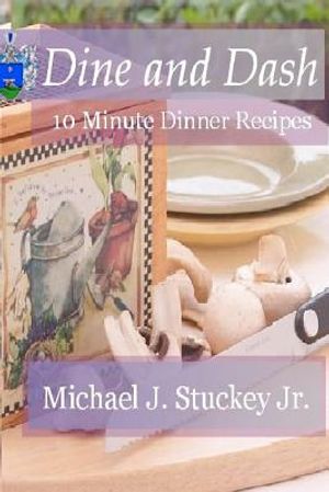 Dine and Dash: 10 Minute Dinner Recipes image number 0