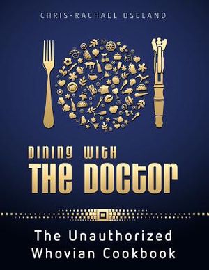 Dining with the Doctor: The Unauthorized Whovian Cookbook image number 0