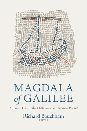 Magdala of Galilee: A Jewish City in the Hellenistic and Roman Period image number 0