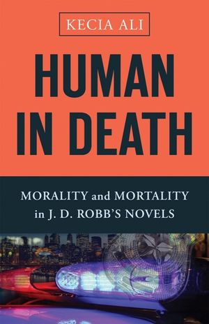 Human in Death: Morality and Mortality in J. D. Robb's Novels image number 0
