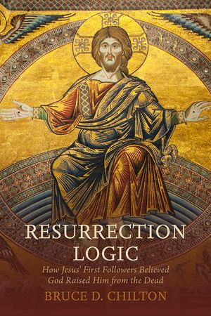 Resurrection Logic: How Jesus' First Followers Believed God Raised Him from the Dead image number 0