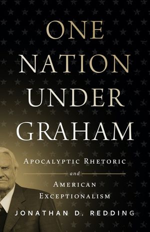 One Nation Under Graham: Apocalyptic Rhetoric and American Exceptionalism image number 0