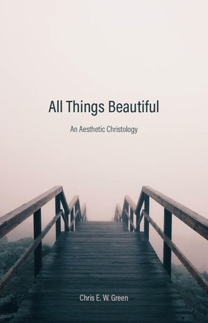 All Things Beautiful: An Aesthetic Christology image number 0