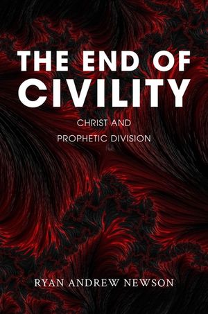 The End of Civility: Christ and Prophetic Division image number 0