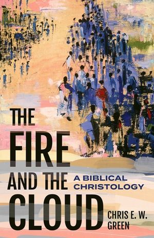 The Fire and the Cloud: A Biblical Christology image number 0