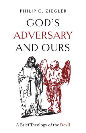 God's Adversary and Ours: A Brief Theology of the Devil image number 0