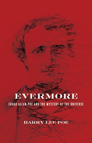 Evermore: Edgar Allan Poe and the Mystery of the Universe image number 0