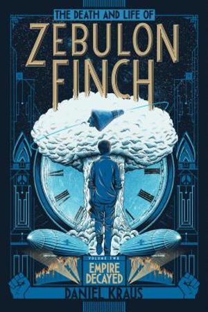 The Death and Life of Zebulon Finch, Volume Two, 2: Empire Decayed image number 0