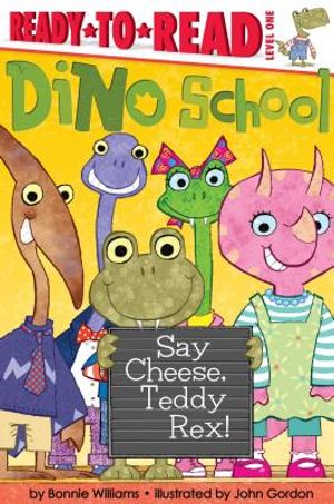 Say Cheese, Teddy Rex!: Ready-To-Read Level 1 image number 0