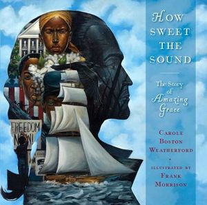 How Sweet the Sound: The Story of Amazing Grace image number 0