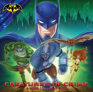Creatures of Crime: A Guide to the Bad Guys image number 0