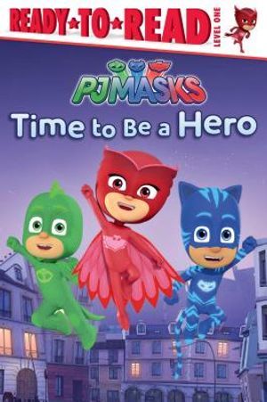 Time to Be a Hero: Ready-To-Read Level 1 image number 0