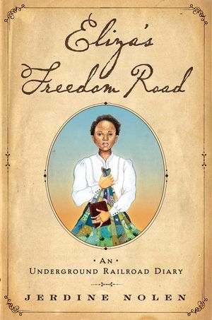Eliza's Freedom Road: An Underground Railroad Diary image number 0