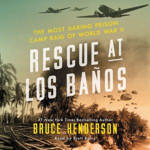 Rescue at Los Banos: The Most Daring Prison Camp Raid of World War II image number 0