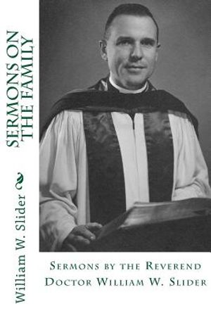 Sermons on the Family: Sermons by the Reverend Doctor William W. Slider image number 0