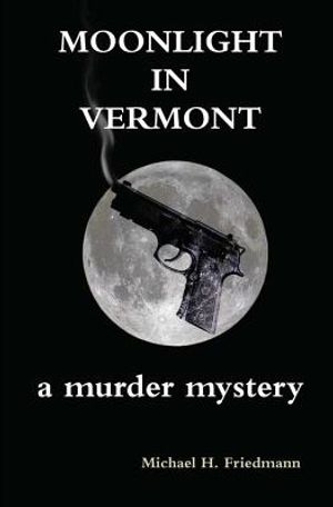 Moonlight in Vermont: A Murder Mystery image number 0