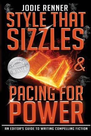 Style That Sizzles & Pacing for Power: An Editor's Guide to Writing Compelling Fiction image number 0