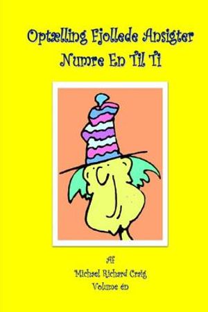 Optaelling Fjollede Ansigter Numre En Til Ti: By Michael Richard Craig Volume One image number 0