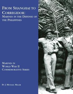 From Shanghai To Corregidor: Marines in the Defense of Philippines image number 0