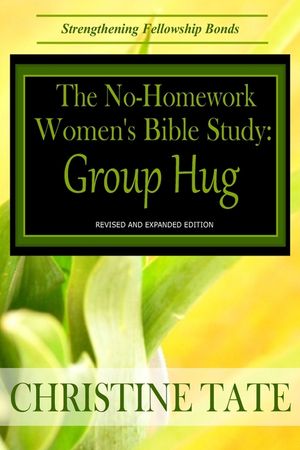 The No-Homework Women's Bible Study: Group Hug image number 0
