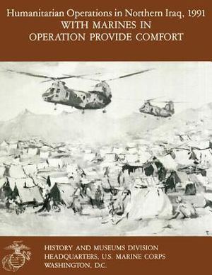 Humanitarian Operations in Northern Iraq, 1991 with Marines in Operation Provide Comfort image number 0