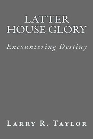 Latter House Glory: Transformational Power for the Nations image number 0