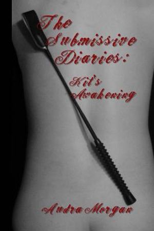 The Submissive Diaries: Kit's Awakening image number 0