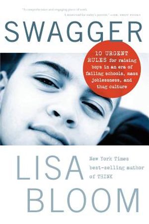 Swagger: 10 Urgent Rules for Raising Boys in an Era of Failing Schools, Mass Joblessness, and Thug Culture image number 0