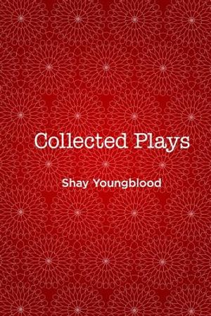 Collected Plays of Shay Youngblood image number 0
