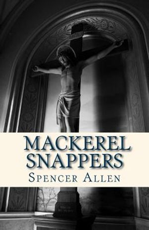Mackerel Snappers: How to explain even the toughest teachings about God and his Catholic Church. image number 0