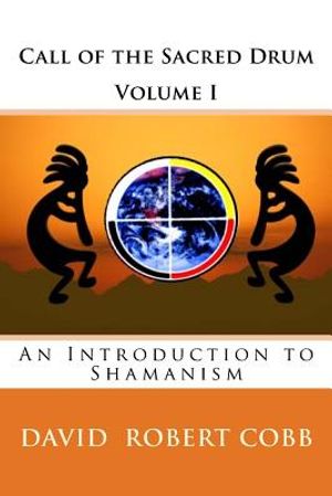 Call of the Sacred Drum: An Introduction to Shamanism image number 0