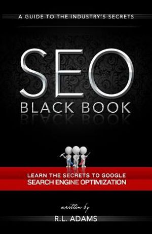 SEO Black Book: A Guide to the Search Engine Optimization Industry's Secrets image number 0