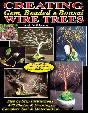 Creating Gem, Beaded & Bonsai Wire Trees: Step by Step Instructions, 400 Photos & Drawings image number 0