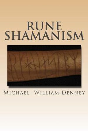 Rune Shamanism: The Forgotten Method of Galdor image number 0
