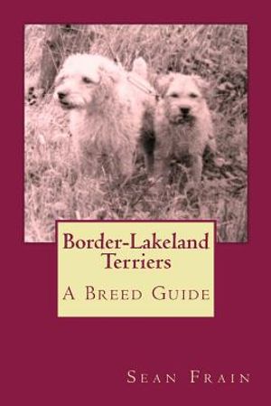 Border-Lakeland Terriers: A Breed Guide image number 0